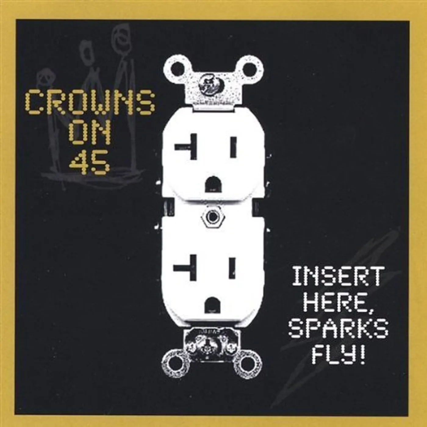 Crowns On 45 INSERT HERE SPARKS FLY CD