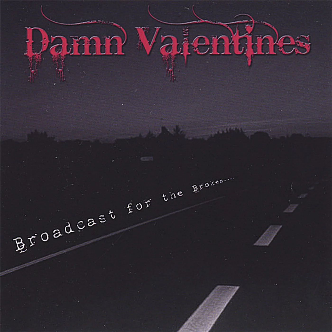 Damn Valentines BROADCAST FOR THE BROKEN CD