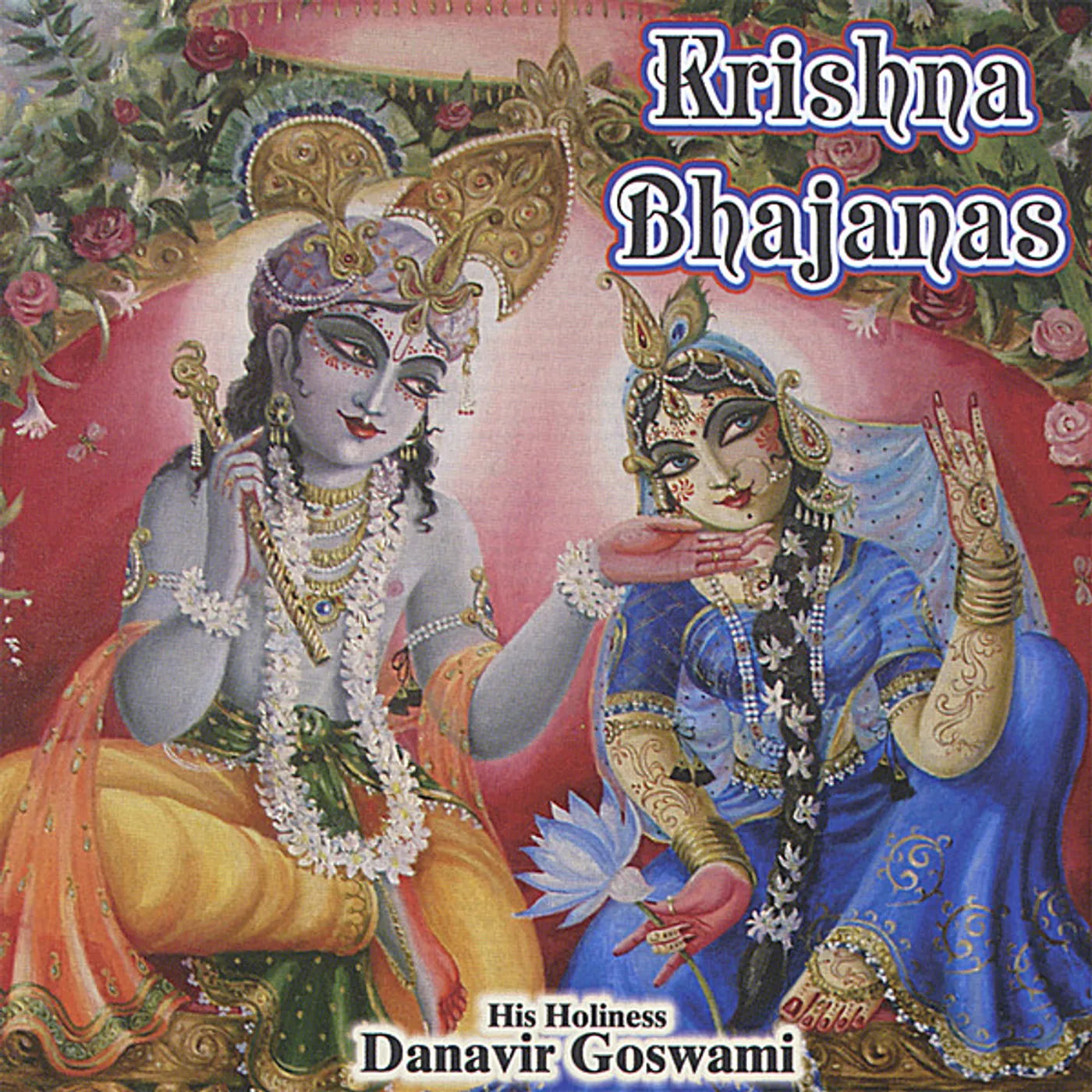 Danavir Goswami KRISHNA BHAJANAS CD