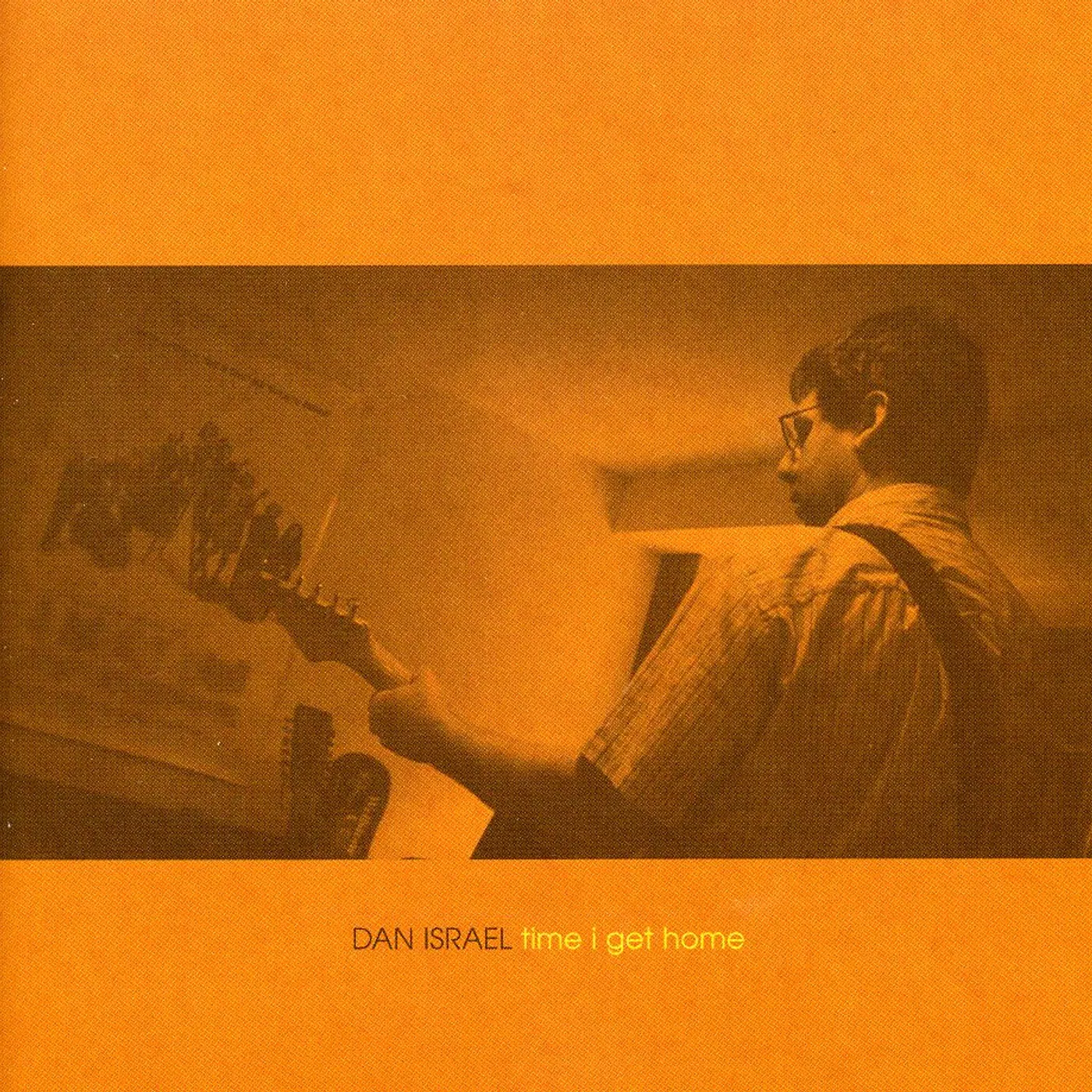 Dan Israel TIME I GET HOME CD