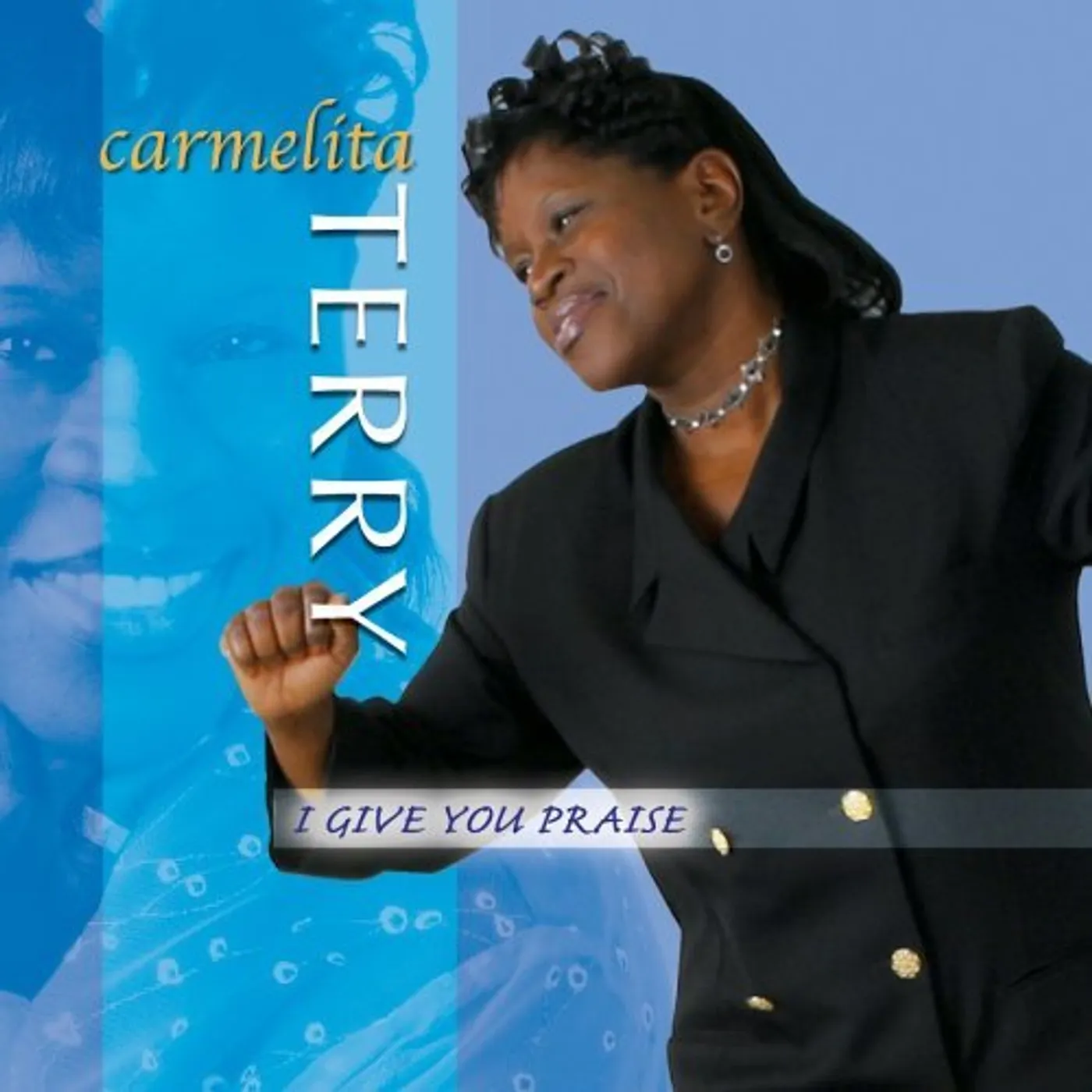 Carmelita Terry I GIVE YOU PRAISE CD
