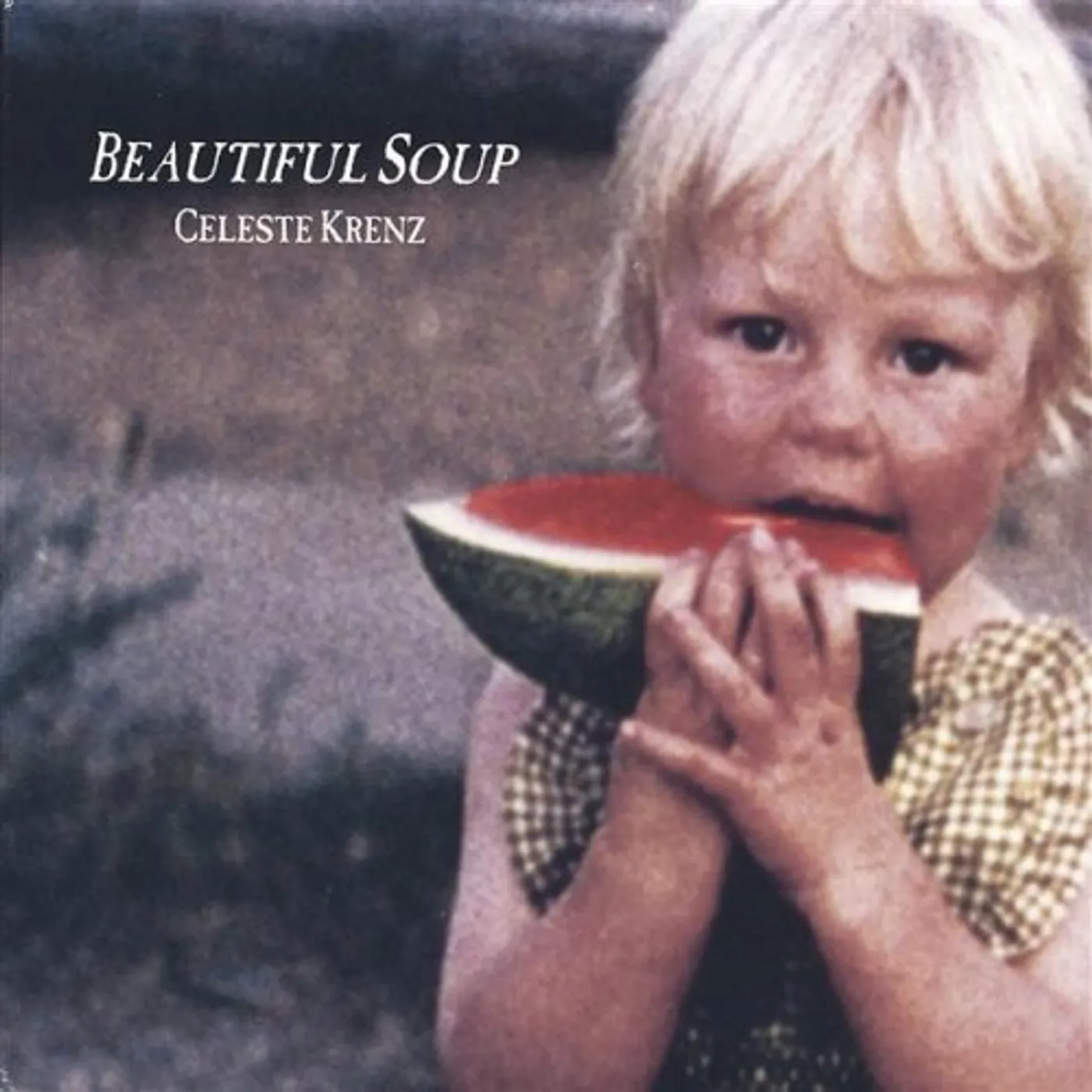 Celeste Krenz BEAUTIFUL SOUP CD