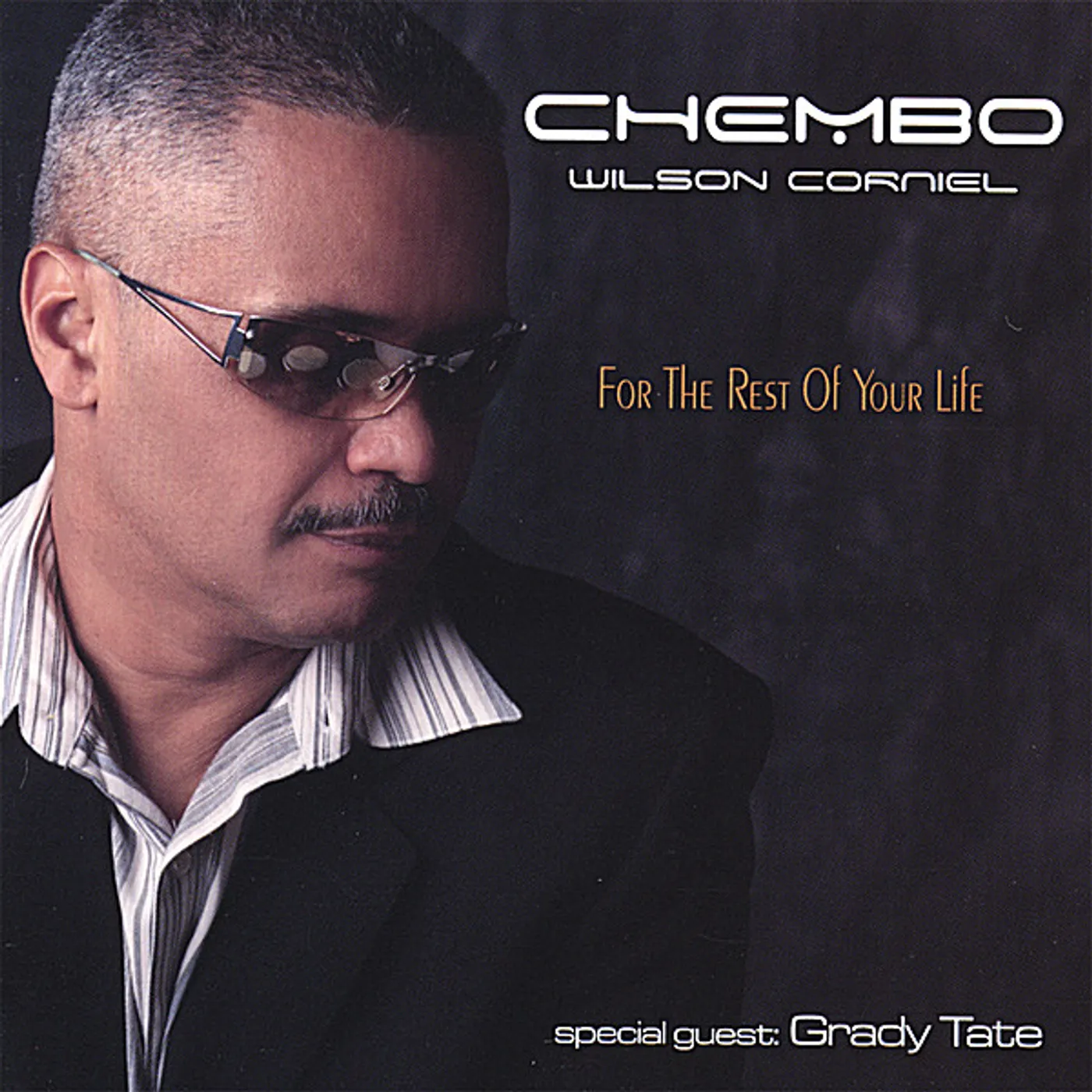 Chembo Corniel FOR THE REST OF YOUR LIFE CD