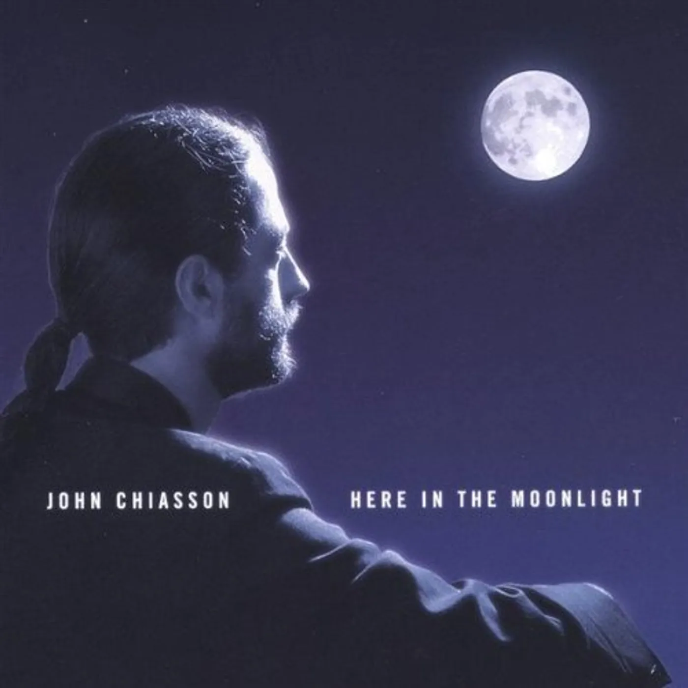 John Chiasson HERE IN THE MOONLIGHT CD