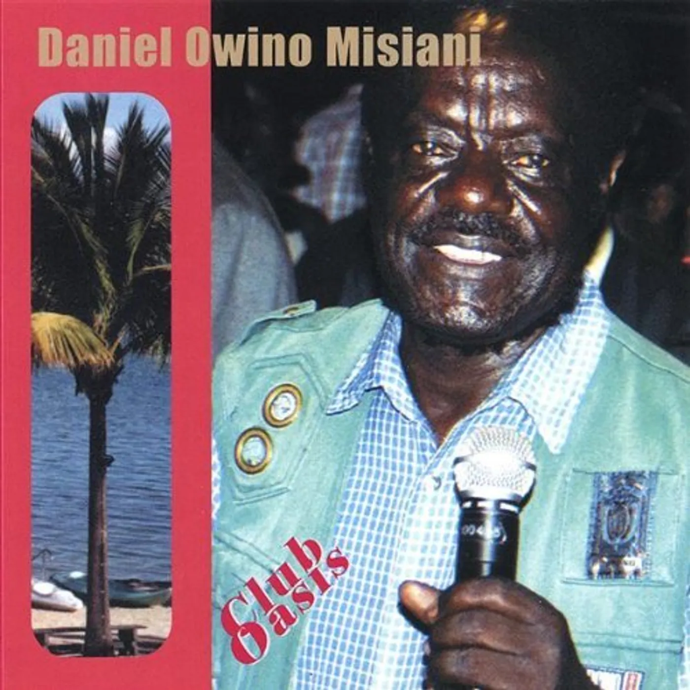 Daniel Owino Misiani CLUB OASIS CD