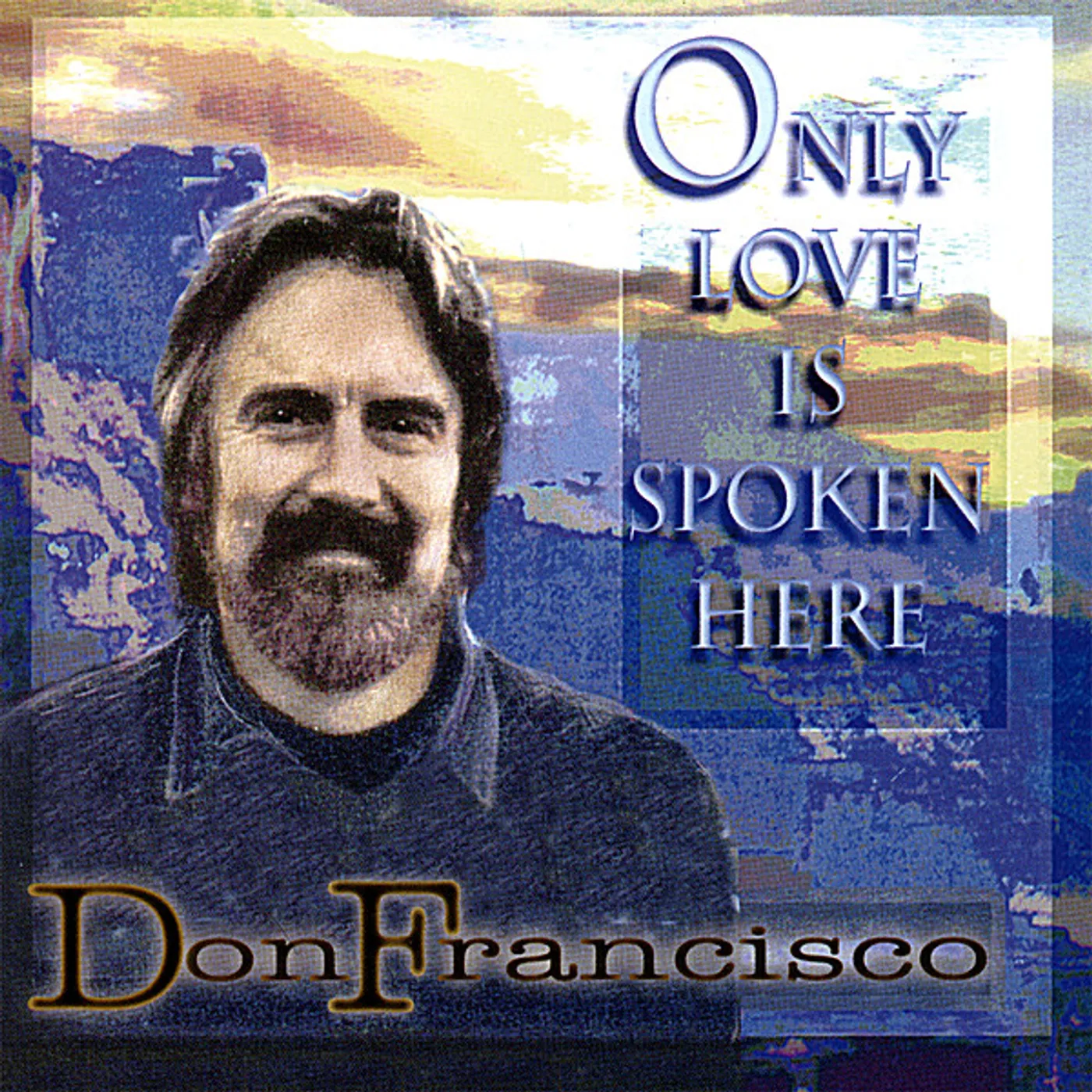 Don Francisco ONLY LOVE IS SPOKEN HERE CD