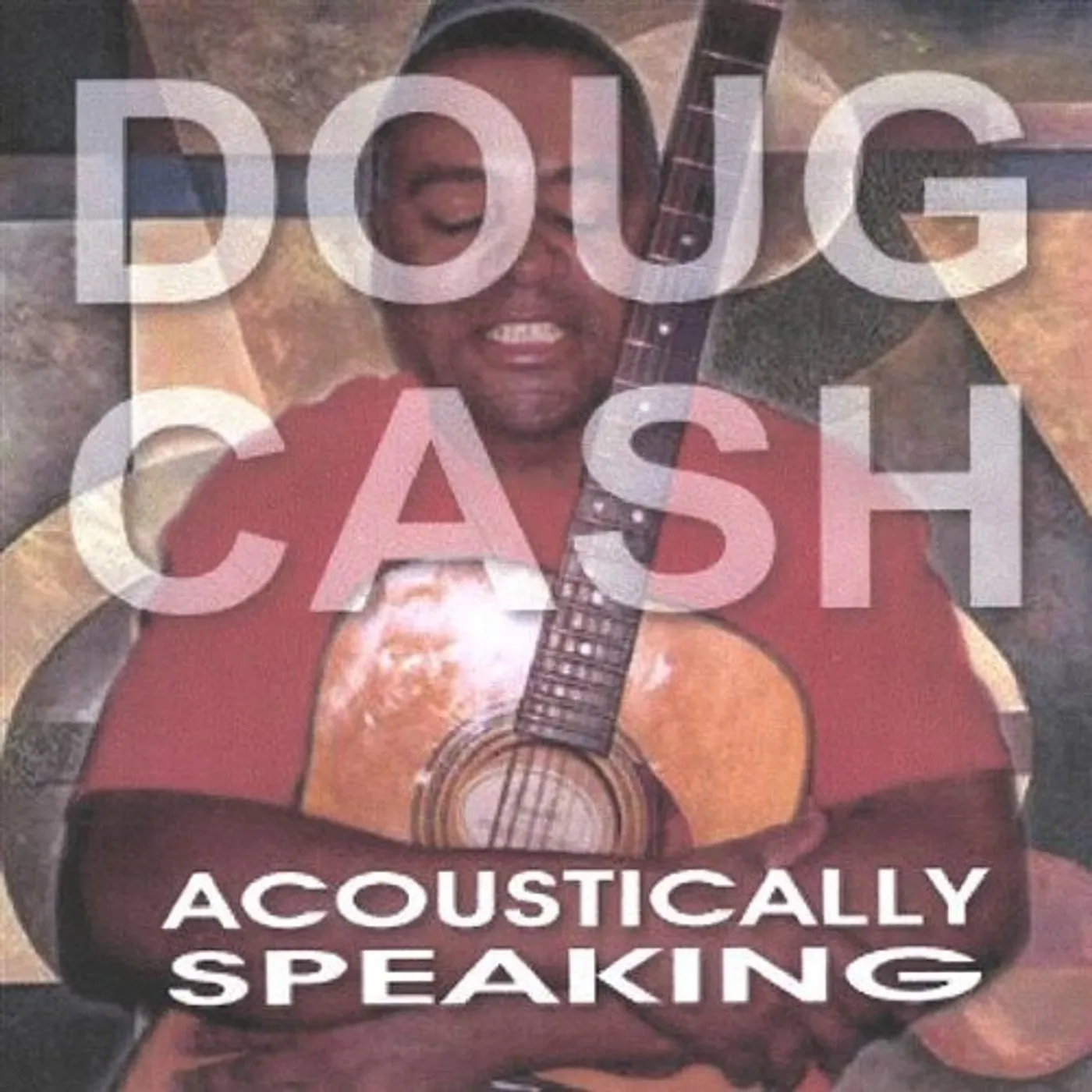 Doug Cash ACOUSTICALLY SPEAKING CD
