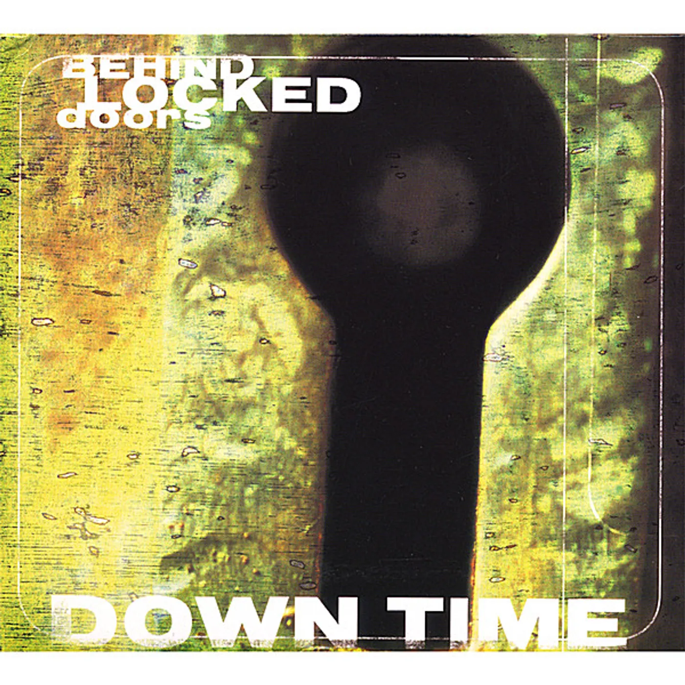 Down Time BEHIND LOCKED DOORS CD