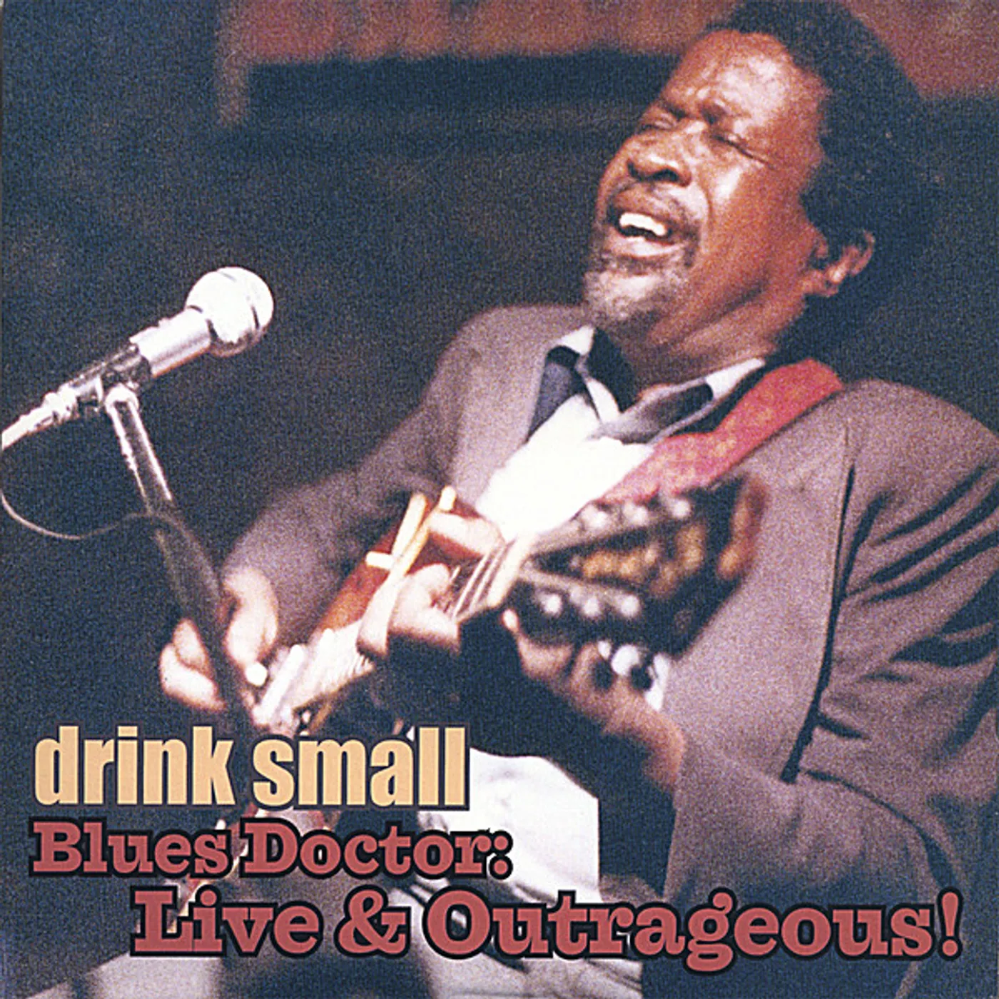 Drink Small BLUES DOCTOR: LIVE & OUTRAGEOUS! CD