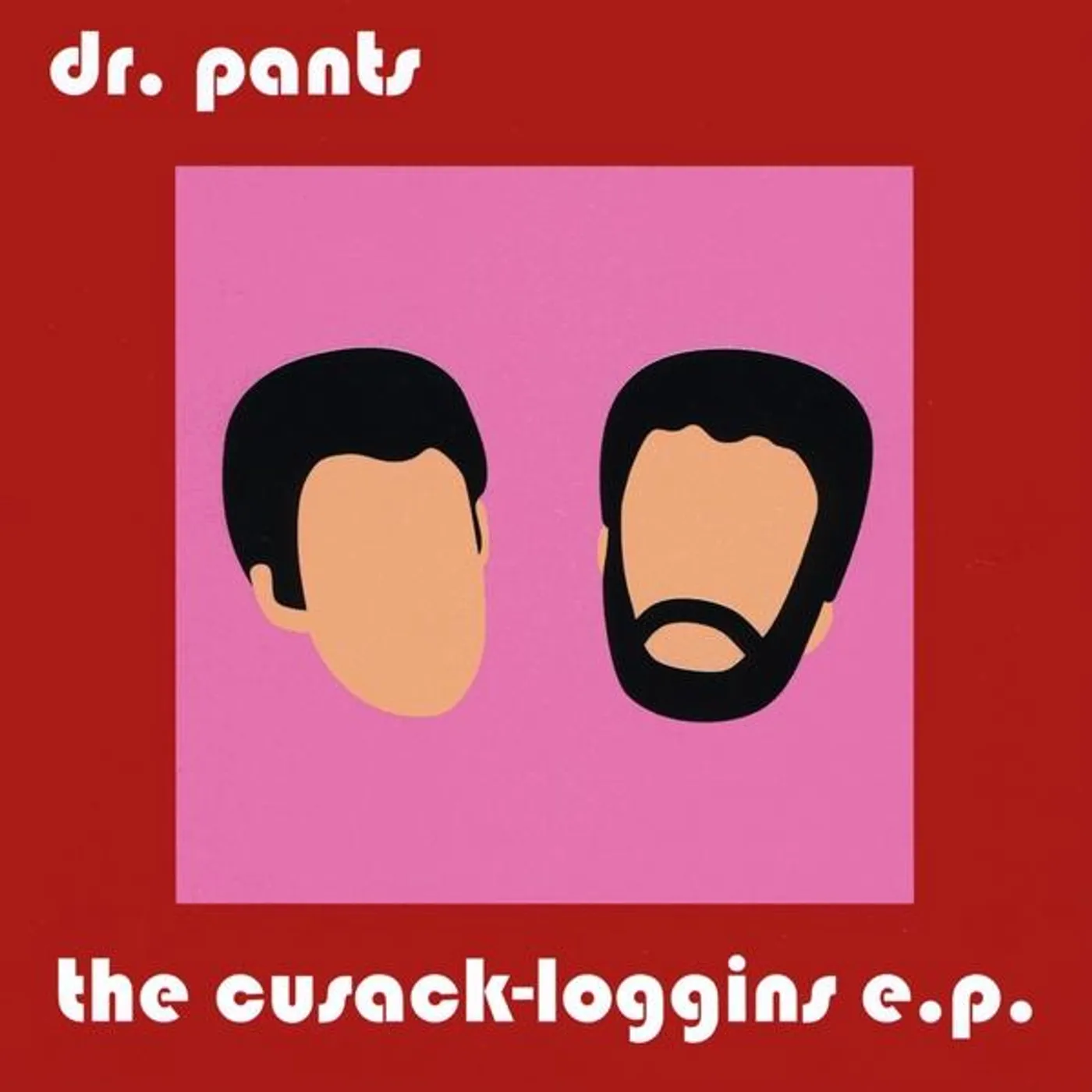 Dr. Pants CUSACK-LOGGINS EP CD