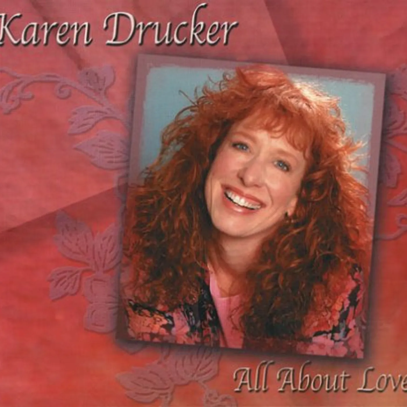 Karen Drucker ALL ABOUT LOVE CD