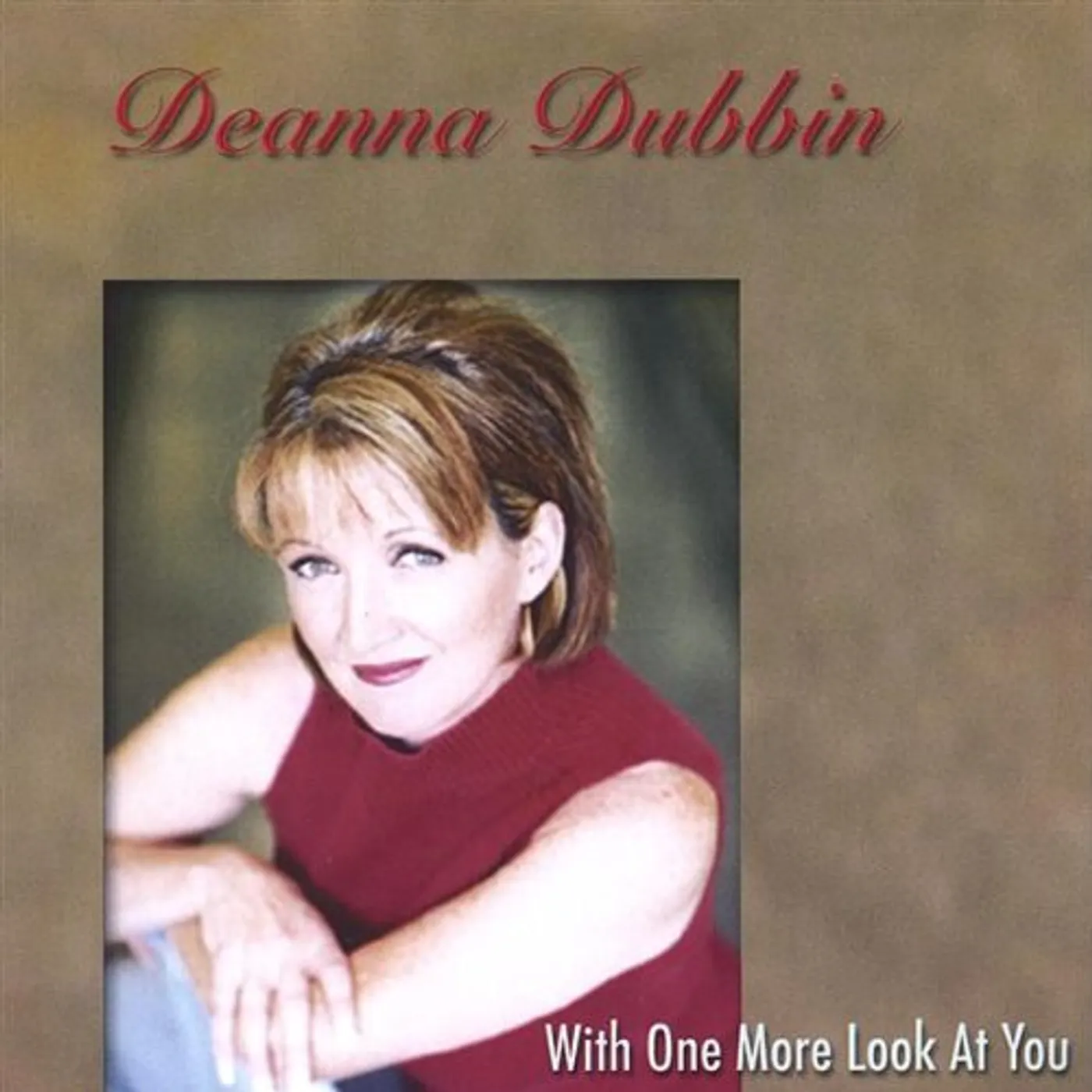 Deanna Dubbin WITH ONE MORE LOOK AT YOU CD