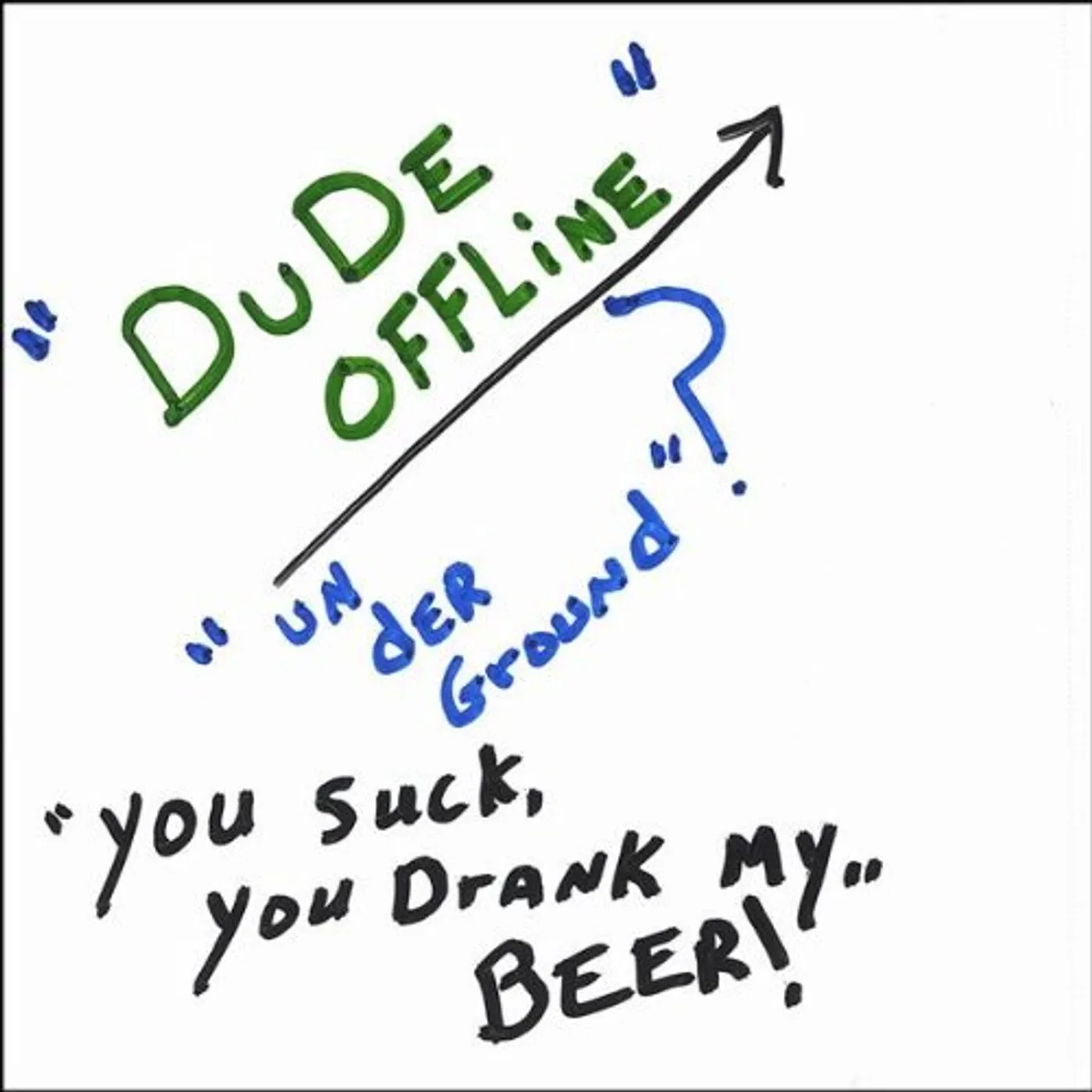 Dude Offline YOU SUCK YOU DRANK MY BEER! CD
