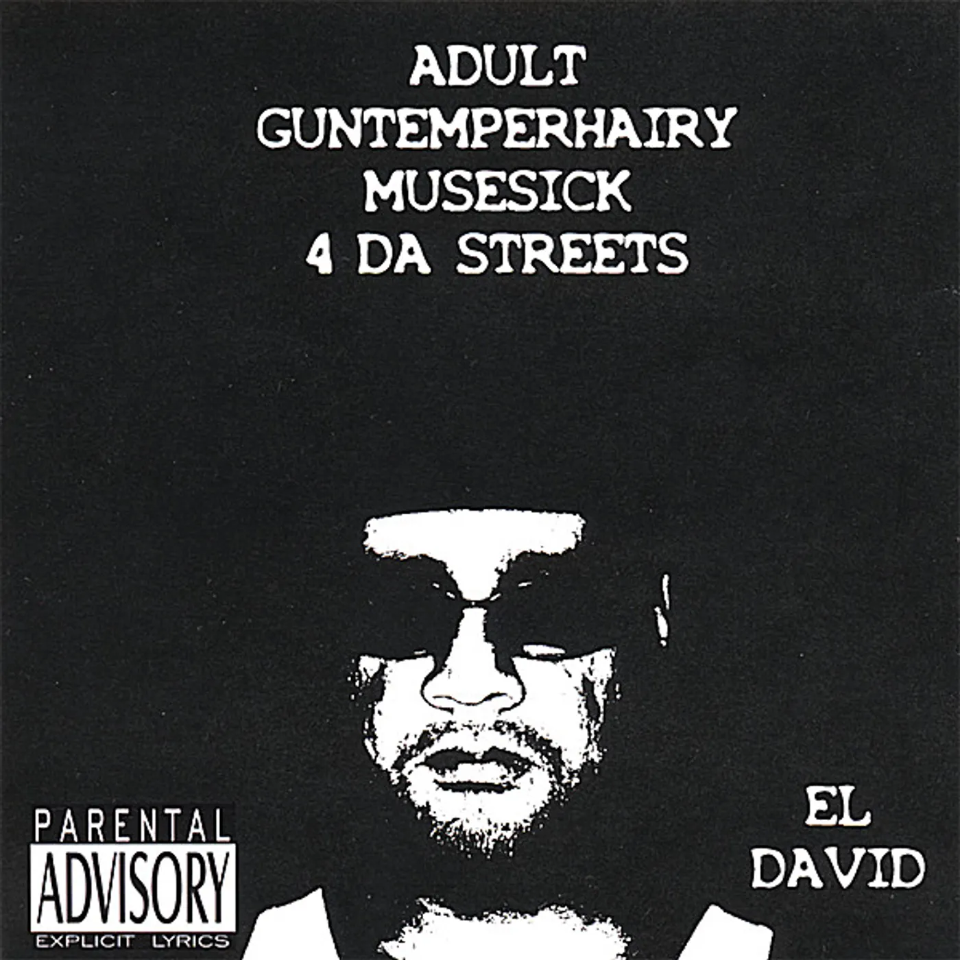 El David ADULT GUNTEMPERHAIRY MUSESICK 4 DA STREETS CD