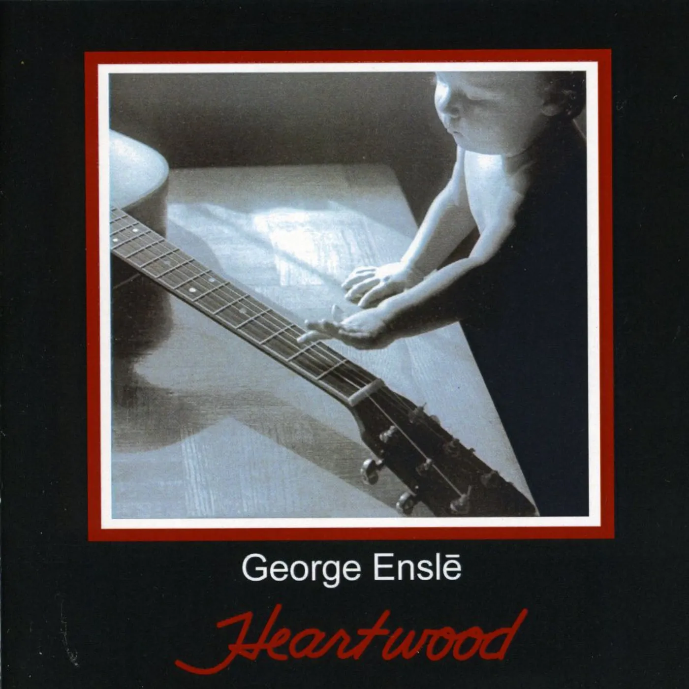George Ensle HEARTWOOD CD