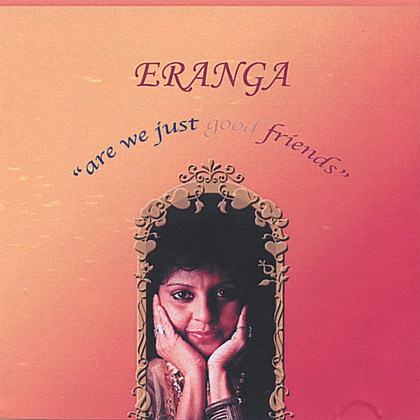 Eranga ARE WE JUST GOOD FRIENDS CD