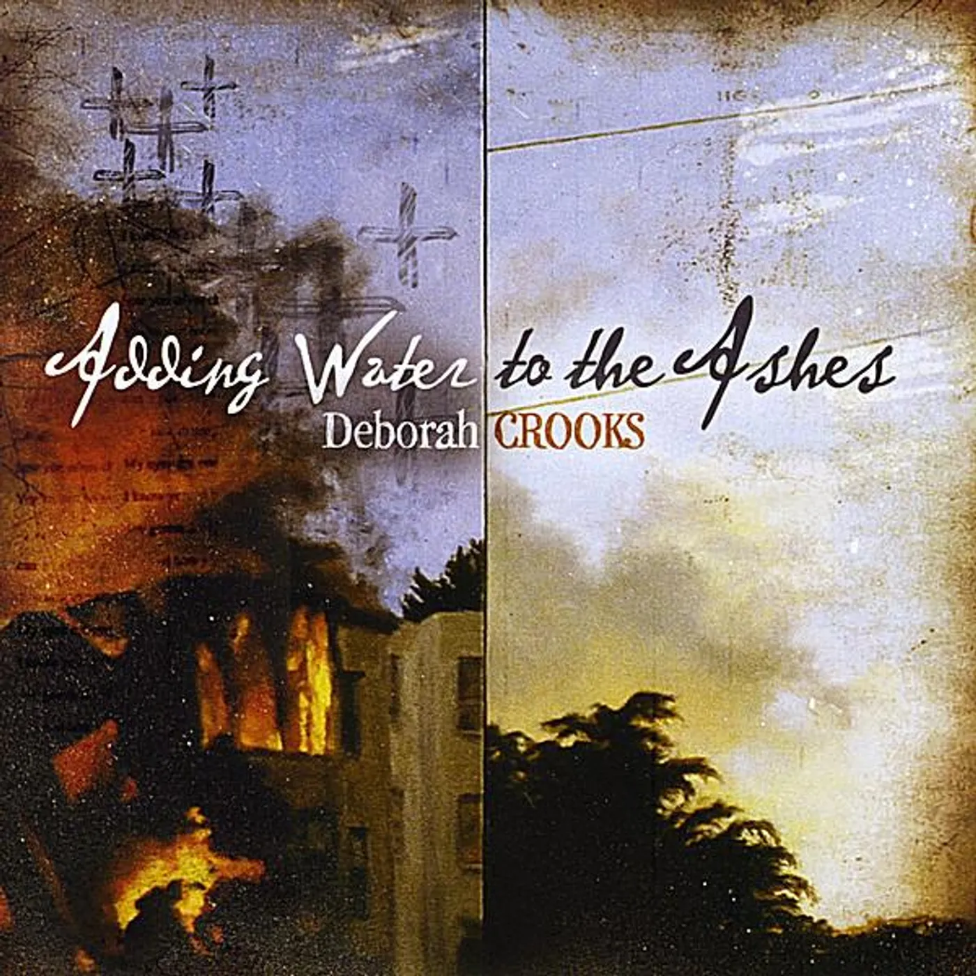 Deborah Crooks ADDING WATER TO THE ASHES CD