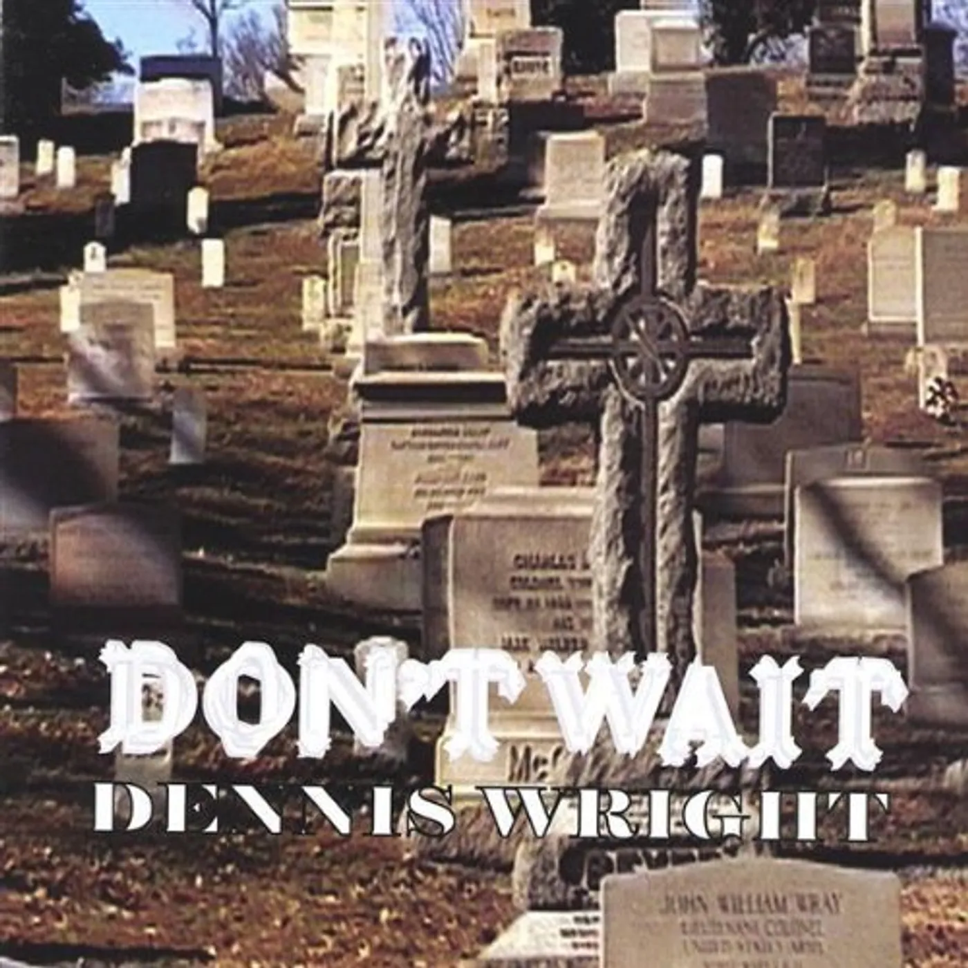 Dennis Wright DONT WAIT CD