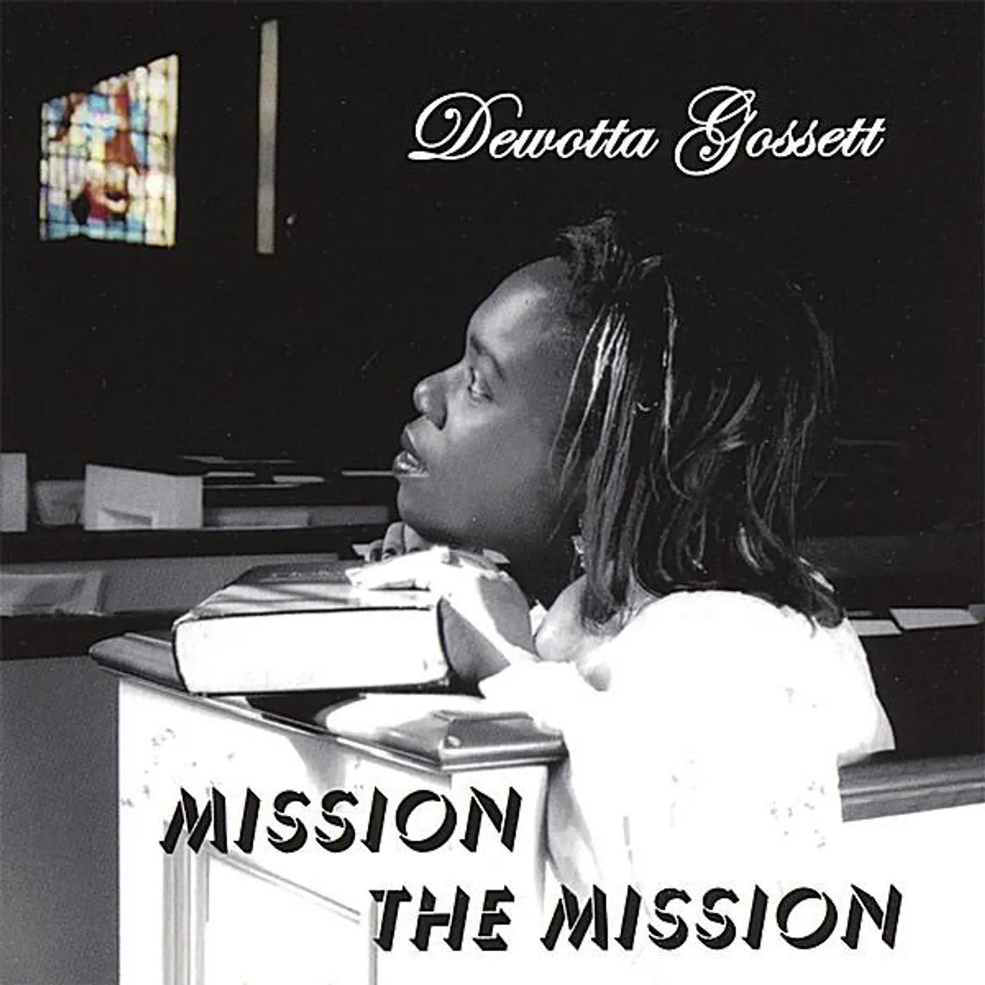 Dewotta Gossett MISSION THE MISSION CD