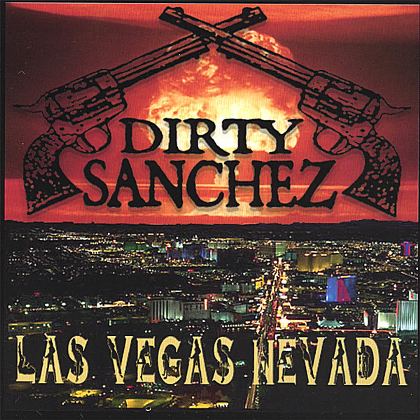 Dirty Sanchez LAS VEGAS NEVADA CD