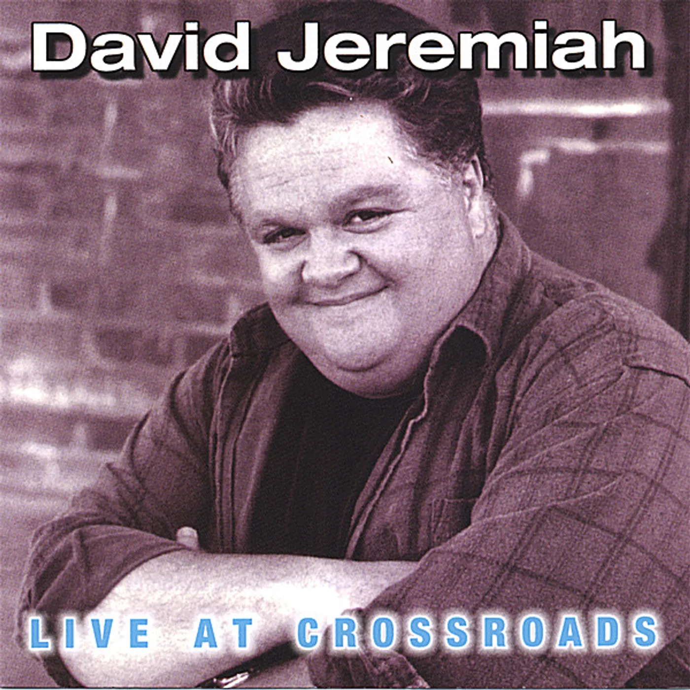 David Jeremiah LIVE AT CROSSROADS CD