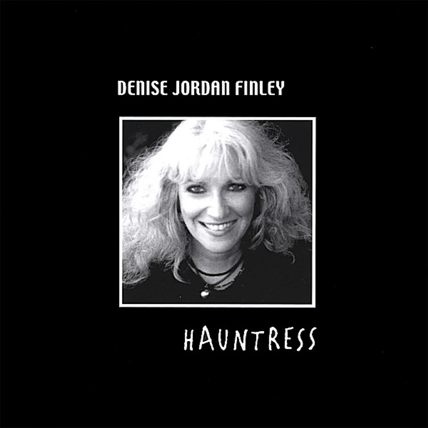 Denise Jordan Finley HAUNTRESS CD