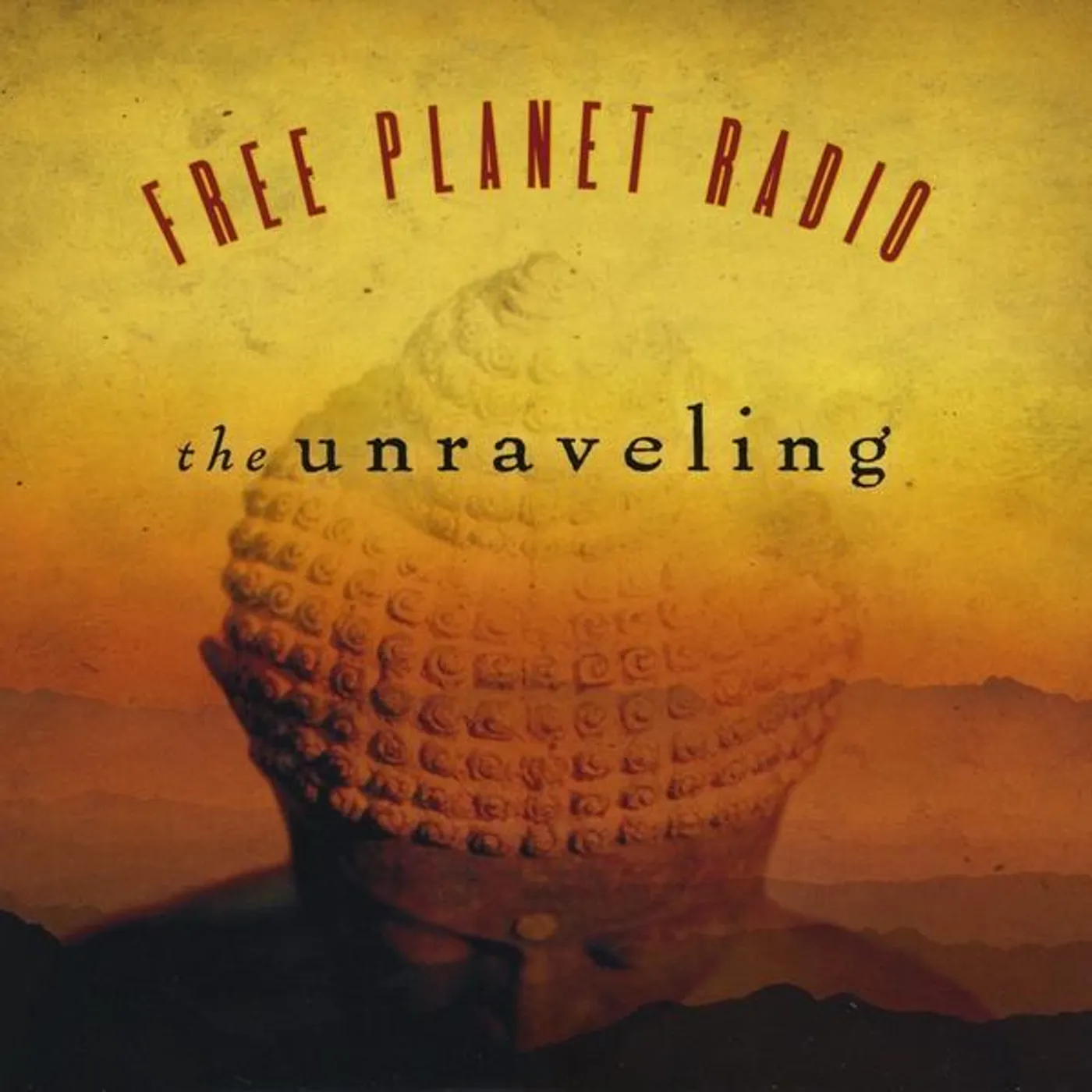 Free Planet Radio UNRAVELING CD