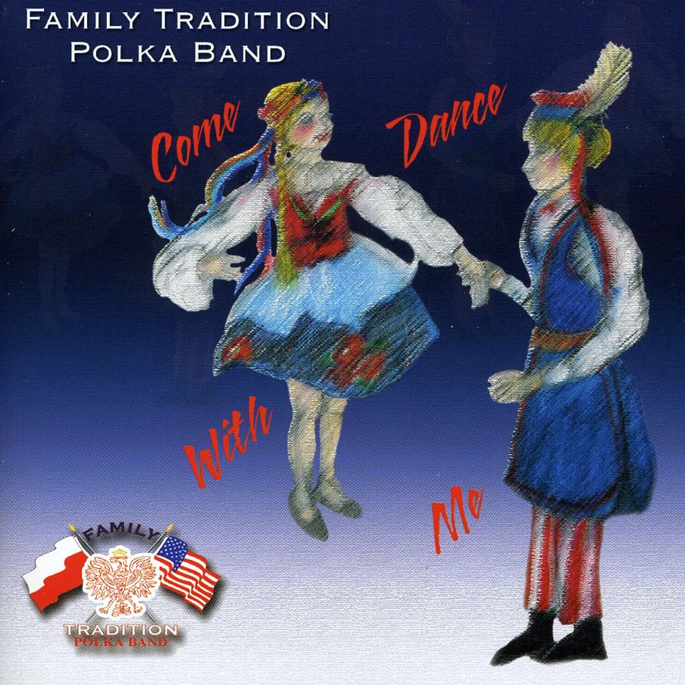 Family Tradition Polka Band COME DANCE WITH ME CD