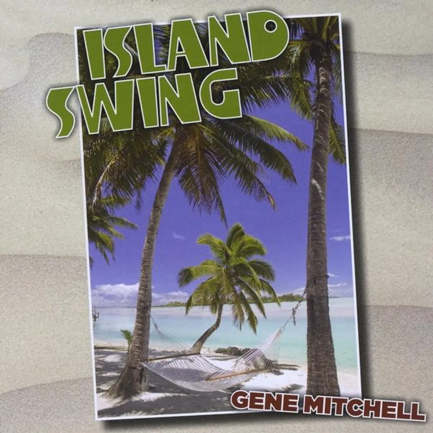 Gene Mitchell ISLAND SWING CD