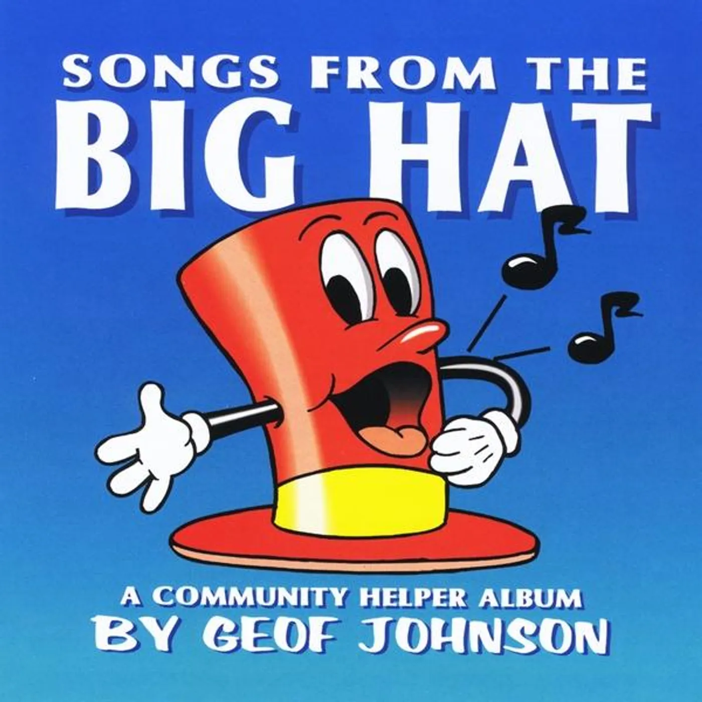 Geof Johnson SONGS FROM THE BIG HAT: A COMMUNITY HELPER ALBUM CD