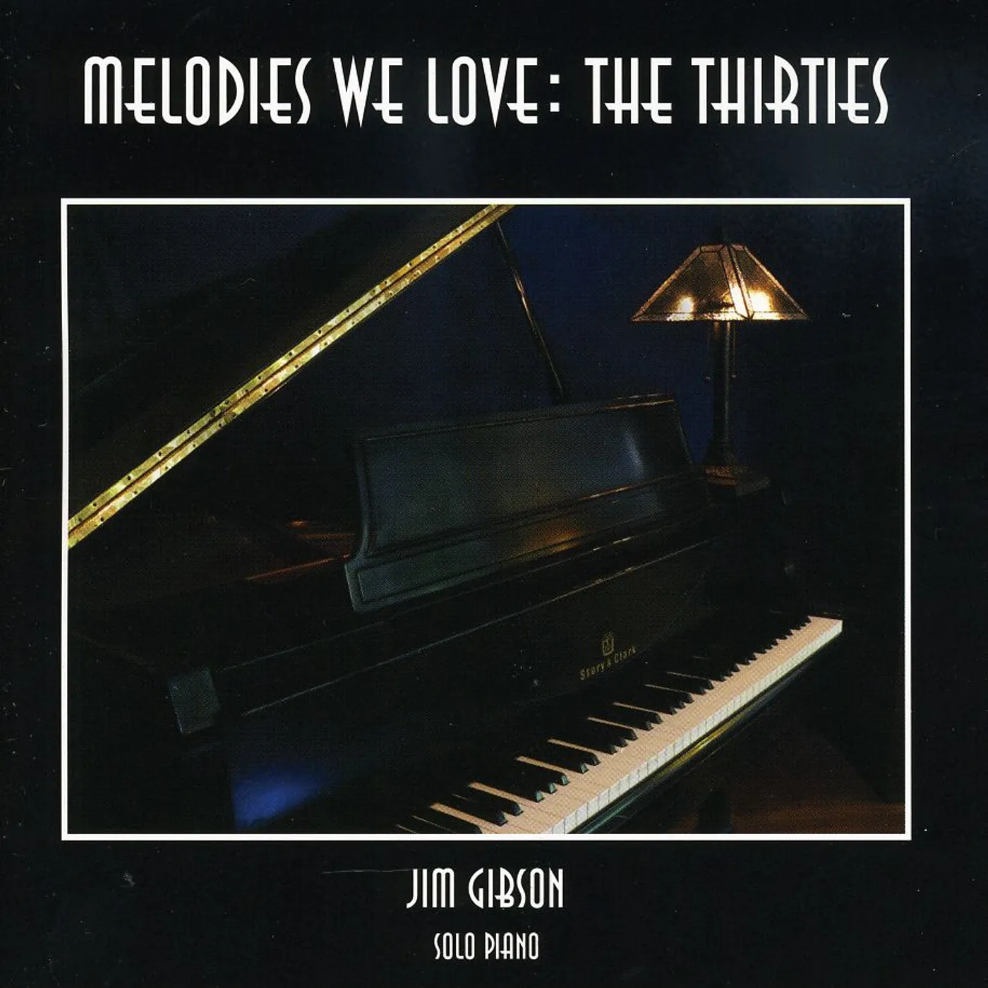 Jim Gibson MELODIES WE LOVE: THE THIRTIES CD