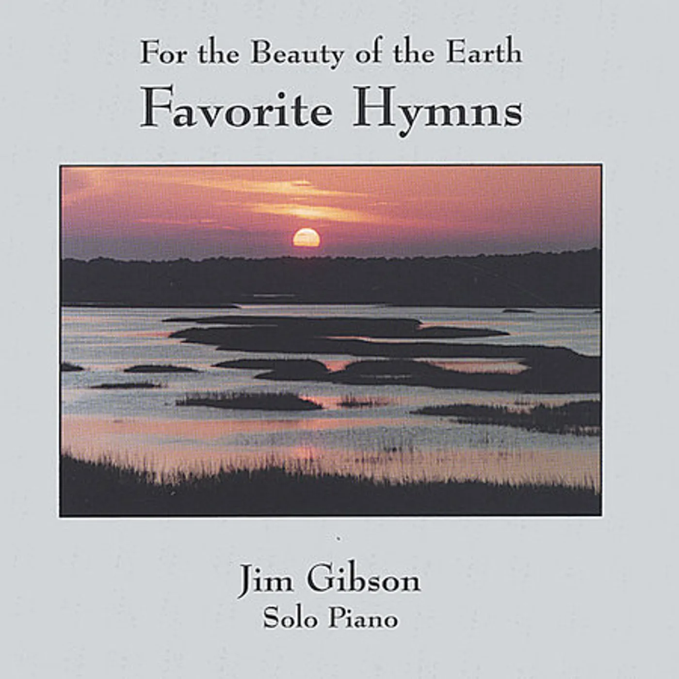 Jim Gibson FAVORITE HYMNS-FOR THE BEAUTY OF THE EARTH CD
