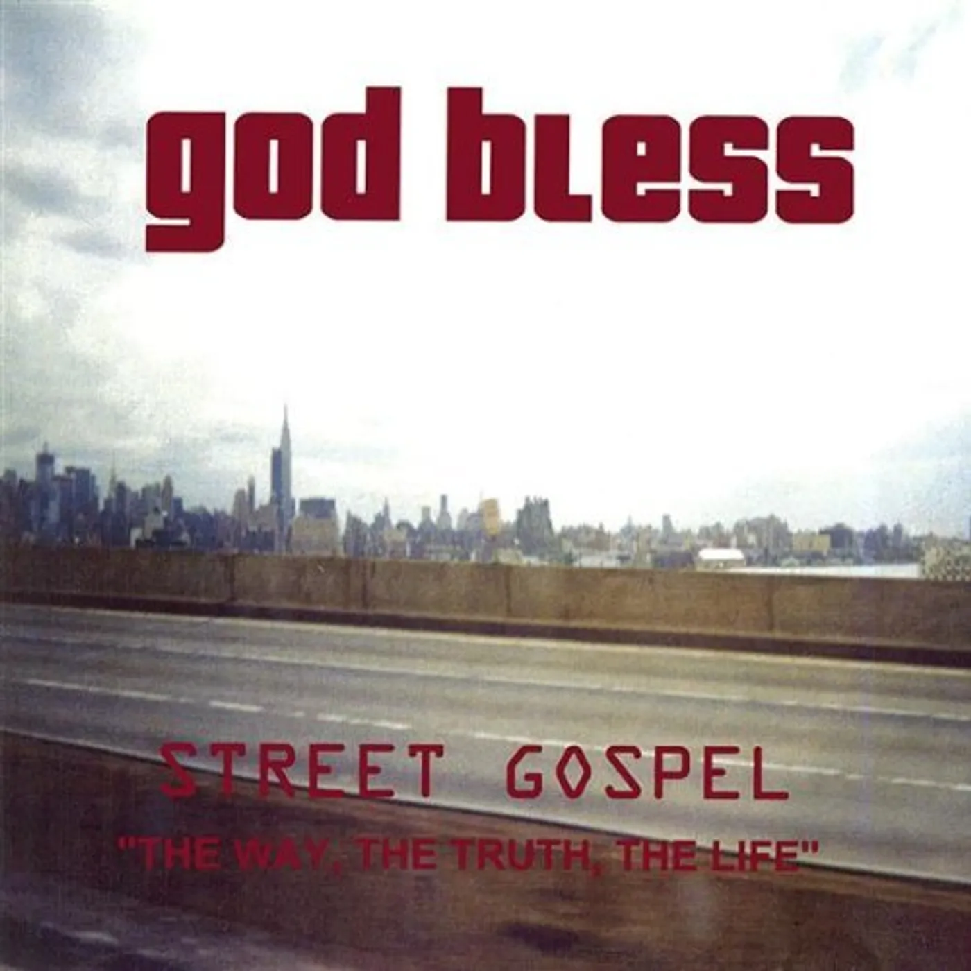 God Bless STREET GOSPEL-THE WAY THE TRUTH THE LIFE CD