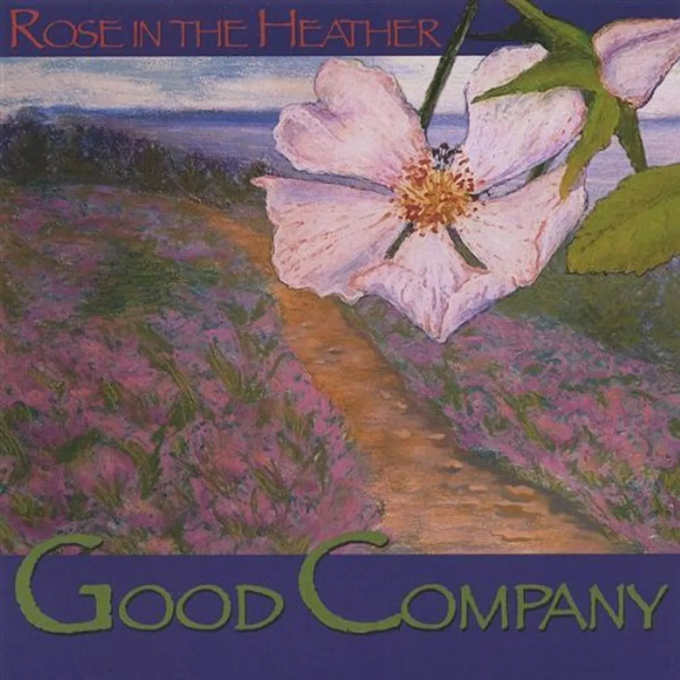 Good Company ROSE IN THE HEATHER CD