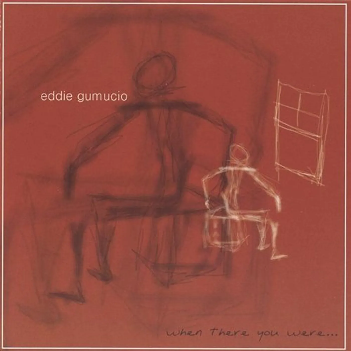 Eddie Gumucio WHEN THERE YOU WERE CD
