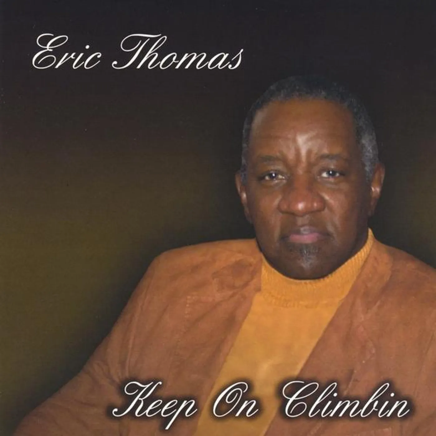 Eric Thomas KEEP ON CLIMBIN CD