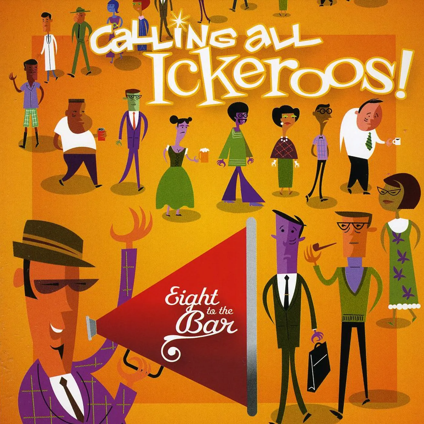 Eight To The Bar CALLING ALL ICKEROOS! CD