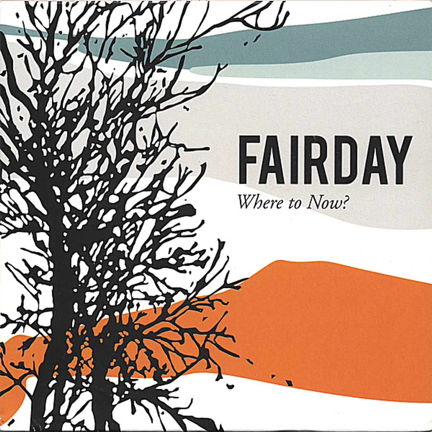 Fairday WHERE TO NOW CD