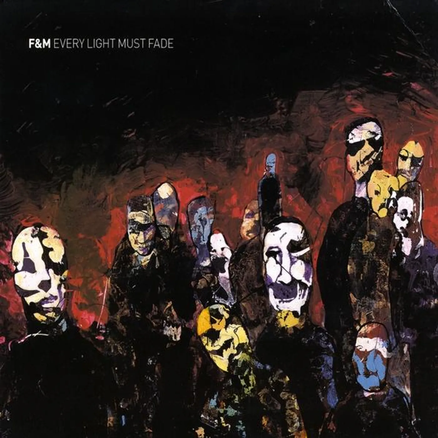 F & M EVERY LIGHT MUST FADE CD