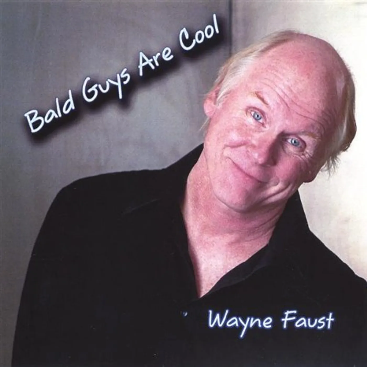Wayne Faust BALD GUYS ARE COOL CD