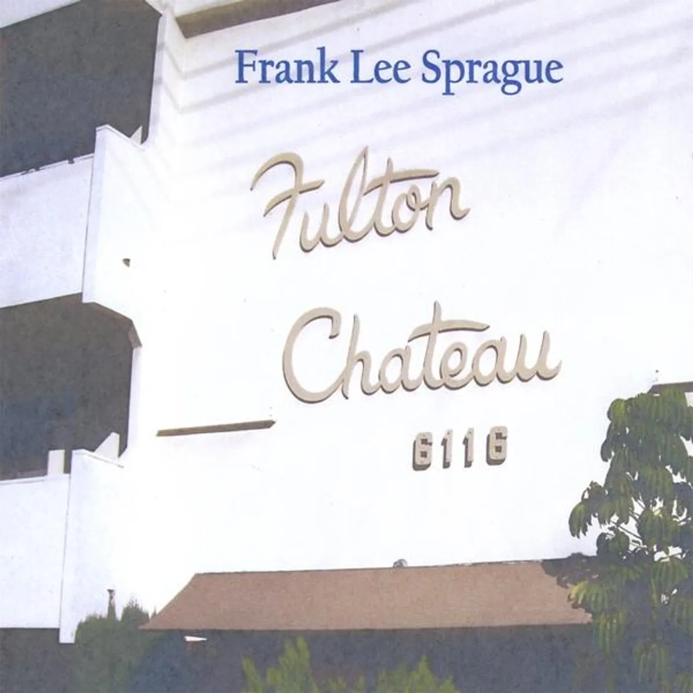 Frank Lee Sprague FULTON CHATEAU CD