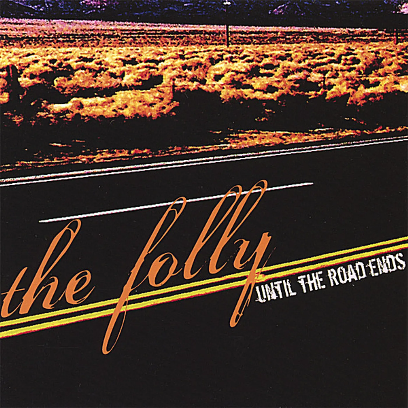 Folly UNTIL THE ROAD ENDS CD