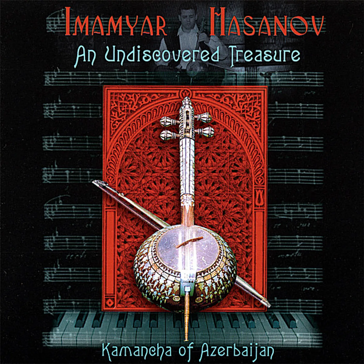 Imamyar Hasanov UNDISCOVERED TREASURE KAMANCHA OF AZERBAIJAN CD