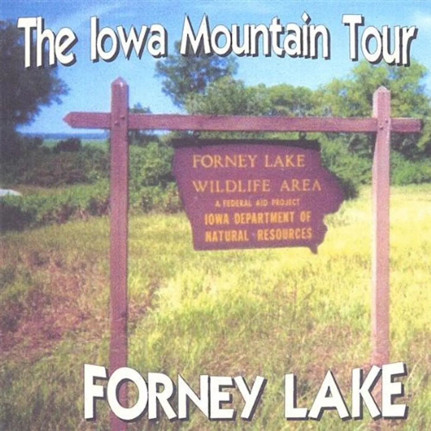 Iowa Mountain Tour FORNEY LAKE CD