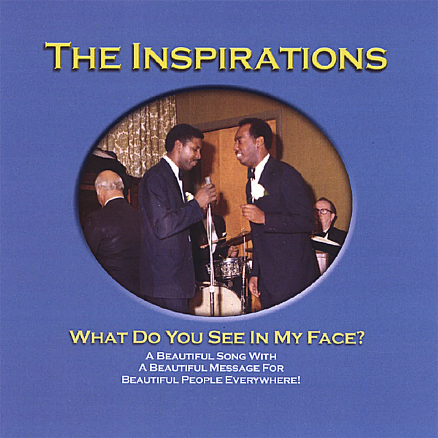 The Inspirations WHAT DO YOU SEE IN MY FACE CD