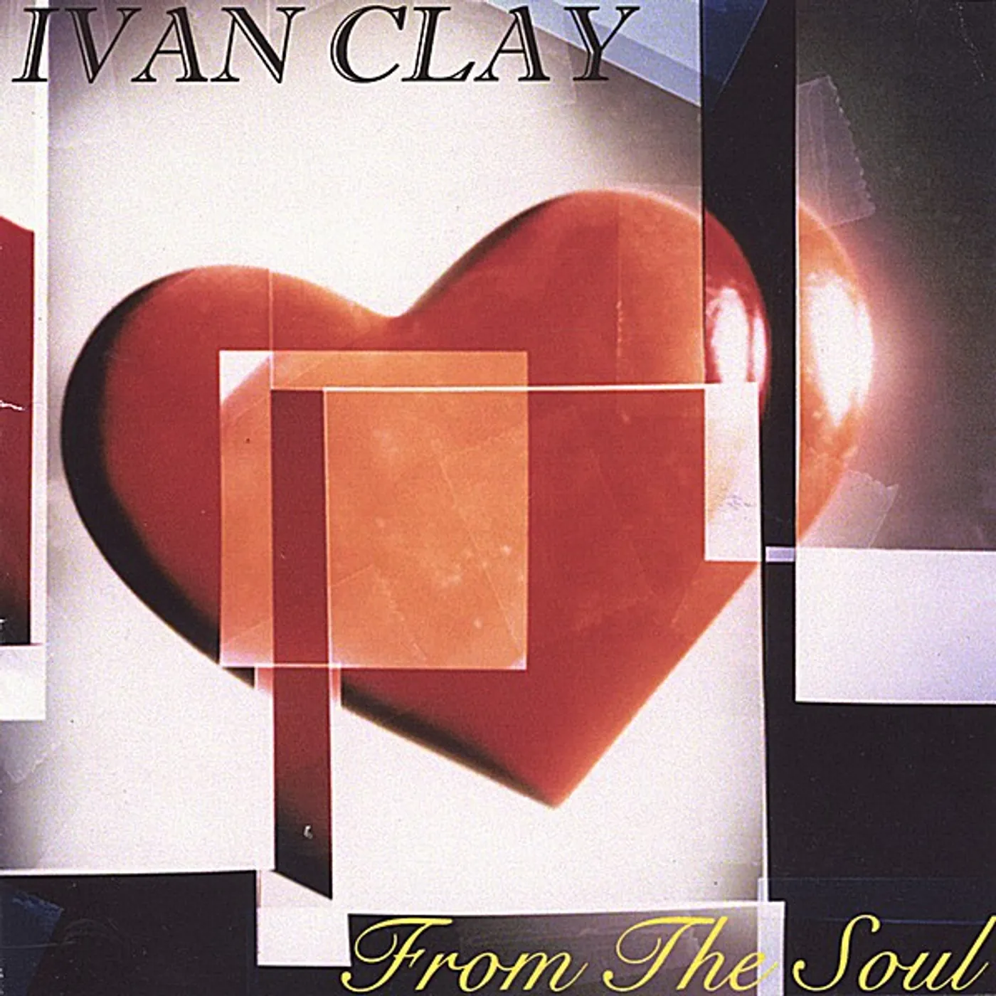 Ivan Clay FROM THE SOUL CD