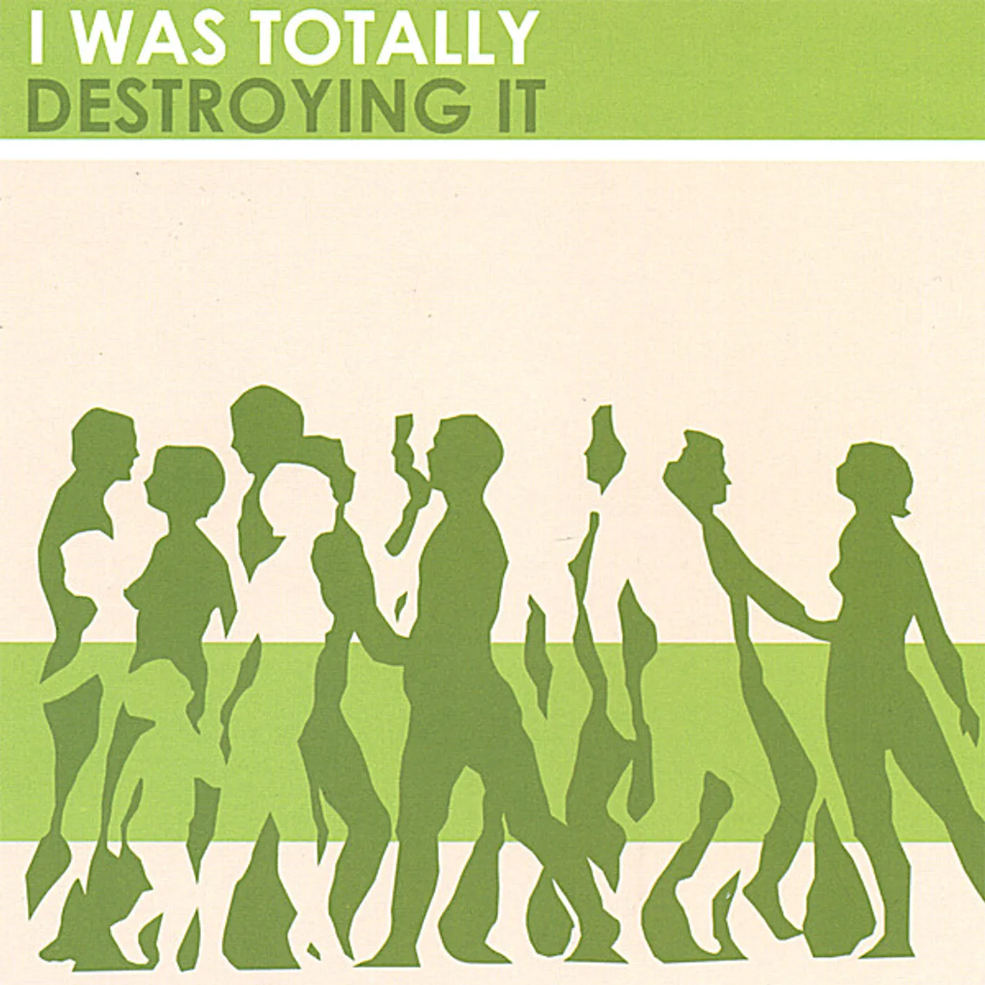 I WAS TOTALLY DESTROYING IT CD