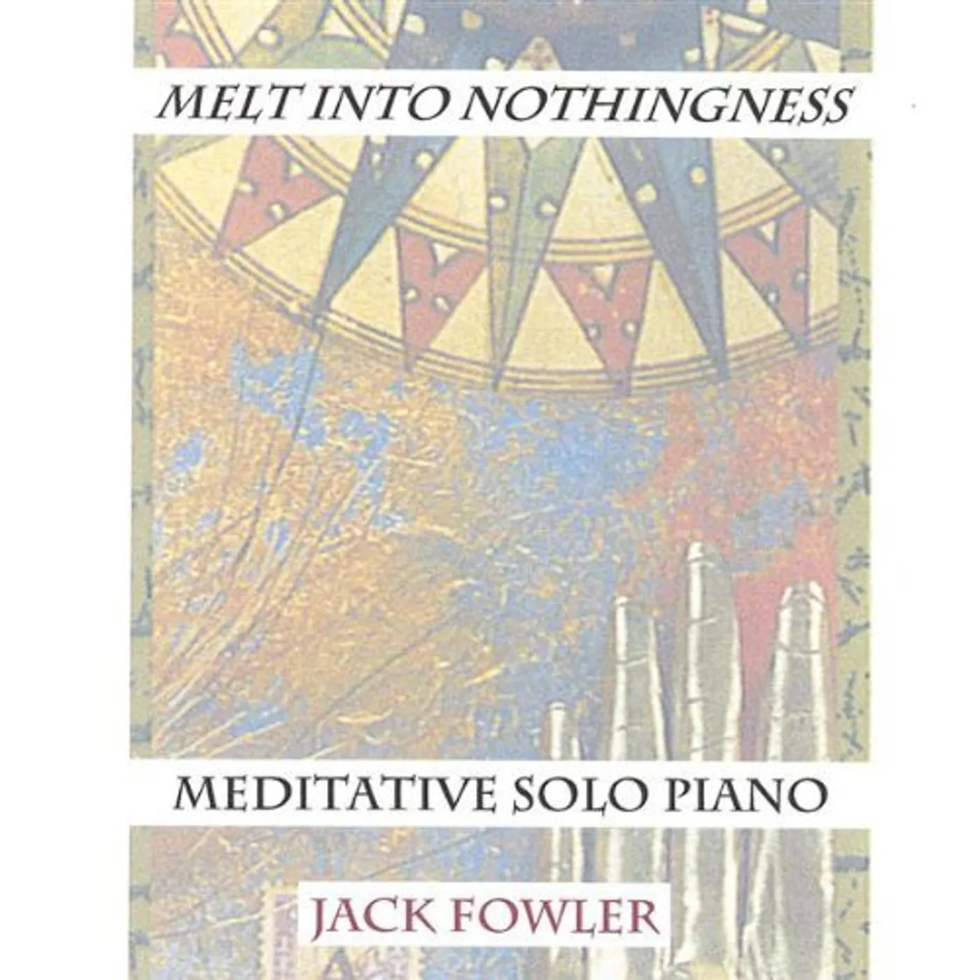 Jack Fowler MELT INTO NOTHINGNESS CD