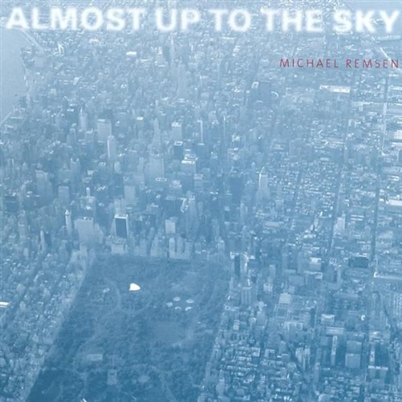 Michael Remsen ALMOST UP TO THE SKY CD