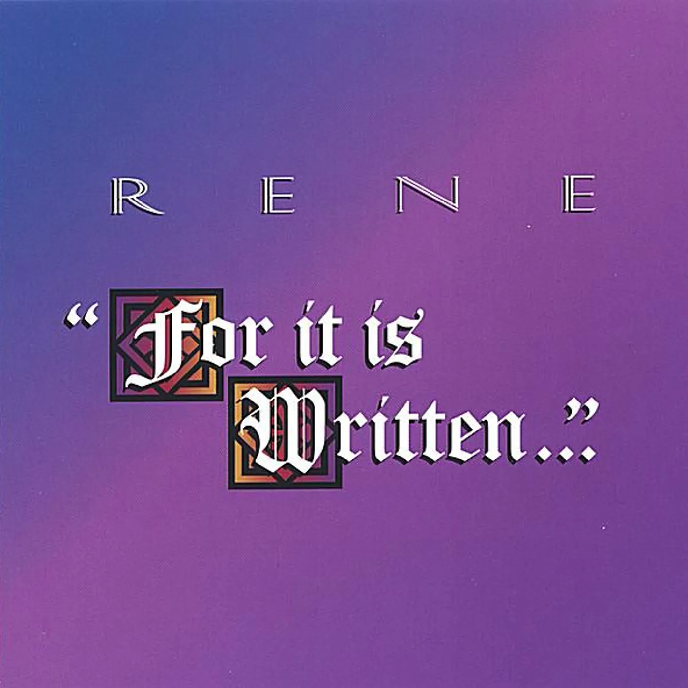 RENE FOR IT IS WRITTEN CD